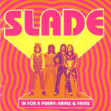 Slade - In For A Penny: Raves & Faves '2007