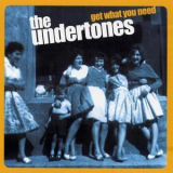 The Undertones - Get What You Need '2003