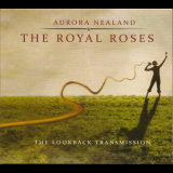 Aurora Nealand & The Royal Roses - The Lookback Transmission '2014