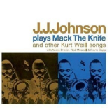 J.j. Johnson - Plays Mack The Knife '2009