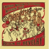 Emperor Norton's Stationary Marching Band - Reign Of Revelry '2010