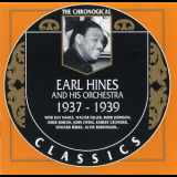 Earl Hines & His Orchestra - 1937 - 1939 (The Chronological Classics) '1990