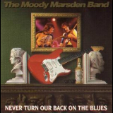 Moody Marsden Band - Never Turn Our Back On The Blues '1992