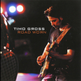 Timo Gross - Road Worn '2010