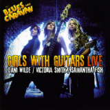 Dani Wilde, Victoria Smith, Samantha Fish - Girls With Guitars Live (2012) '2012