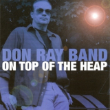 Don Ray Band - On Top Of The Heap '2009