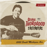 George Thorogood & The Dastroyers - 2120 South Michigan Ave '2011