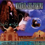 Michael Lee Firkins - Cactus Cruz '1996