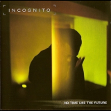 Incognito - No Time Like The Future '1999