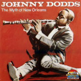 Johnny Dodds - The Myth Of New Orleans (1926-1929) '1990