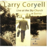 Larry Coryell - Laid Back & Blues '2006