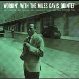 Miles Davis Quintet - Workin' With The Miles Davis Quintet (2006 RVG Remaster Prestige) '1956