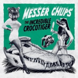 Messer Chups - The Incredible Crocotiger '2015