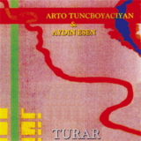 Arto Tuncboyaciyan & Aydin Esen - Turar '1997