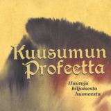 Kuusumun Profeetta - Huutoja Hiljaisesta Huoneesta '2012