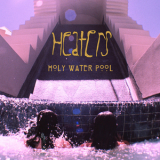 Heaters - Holy Water Pool '2015