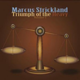 Marcus Strickland - Triumph Of The Heavy (Volume 1-2) '2011