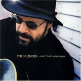 Colin Linden - Easin' Back To Tennessee '2006