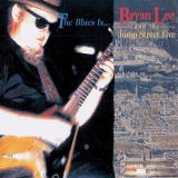 Bryan Lee & The Jump Street Five - The Blues Is... '1991