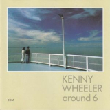 Kenny Wheeler - Around 6 '1980