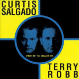 Curtis Salgado & Terry Robb - Hit It 'n Quit It '1997