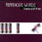 Perfidious Words - It Means A Lot To Me '1998