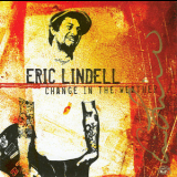 Eric Lindell - Change In The Weather '2006