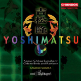 Bbc Philharmonic, Sachio Fujioka - Kamui-chikap Symphony, Ode To Birds And Rainbow '2000