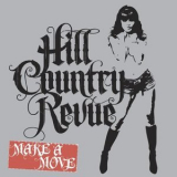Hill Country Revue - Make A Move '2009