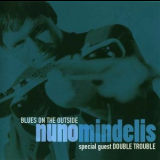 Nuno Mindelis - Blues On The Outside '2000
