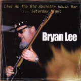 Bryan Lee - Live At The Old Absinthe House Bar ... Saturday Night '1998