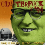Today Is The Day & Guzzard & Chokebore - Clusterfuck '94 '1994