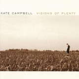 Kate Campbell - Visions Of Plenty '1998