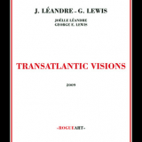 Joelle Leandre - George Lewis - Transatlantic Visions '2009