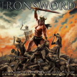 Ironsword - None But The Brave '2015