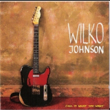 Wilko Johnson - Call It What You Want '1987