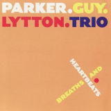Evan Parker, Barry Guy, Paul Lytton - Breaths And Heartbeats '1994