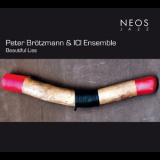 Peter Brotzmann & Ici Ensemble - Beautiful Lies '2016