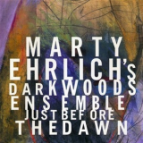 Marty Ehrlich's Dark Woods Ensemble - Just Before The Dawn '1995