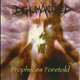 Dehumanized - Prophecies Foretold '1998