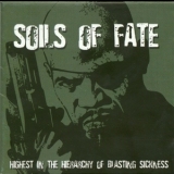 Soils Of Fate - Highest In The Hierarchy Of Blasting Sickness '2005
