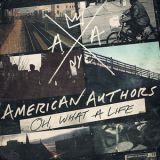 American Authors - Oh, What A Life '2014
