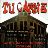 Tu Carne - Antologia Del Horror Extremo '2001