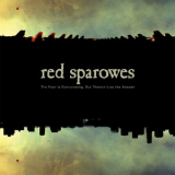Red Sparowes - The Fear Is Excruciating, But Therein Lies The Answer '2010