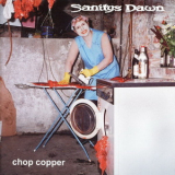 Sanitys Dawn - Chop Copper '2001