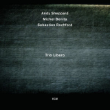 Andy Sheppard, Michel Benita, Sebastian Rochford - Trio Libero (24 bit) '2012