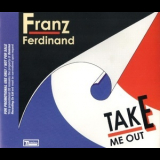 Franz Ferdinand - Take Me Out (Daft Punk Remix) [UK Promo] '2004