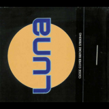 Luna - Close Cover Before Striking '2002