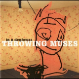 Throwing Muses - In A Doghouse (2CD) '1998