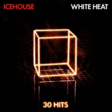 Icehouse - White Heat: 30 Hits '2011
